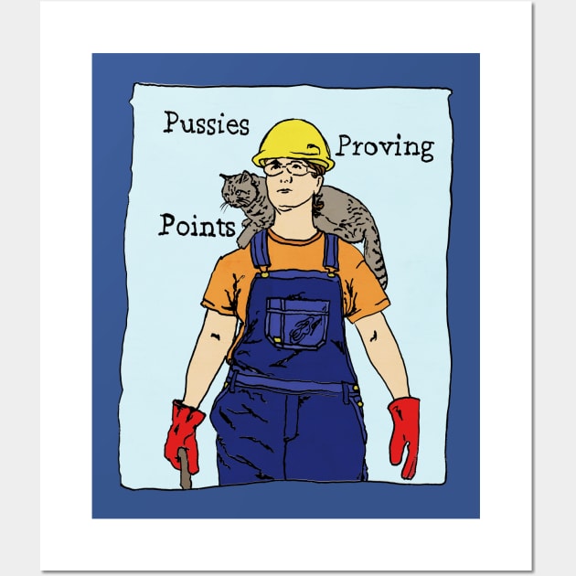 Pussies Proving Points Wall Art by FabulouslyFeminist